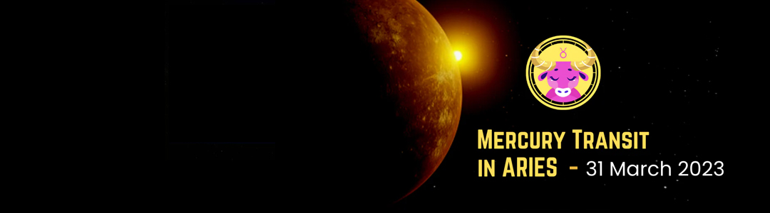 Mercury transit in Aries 